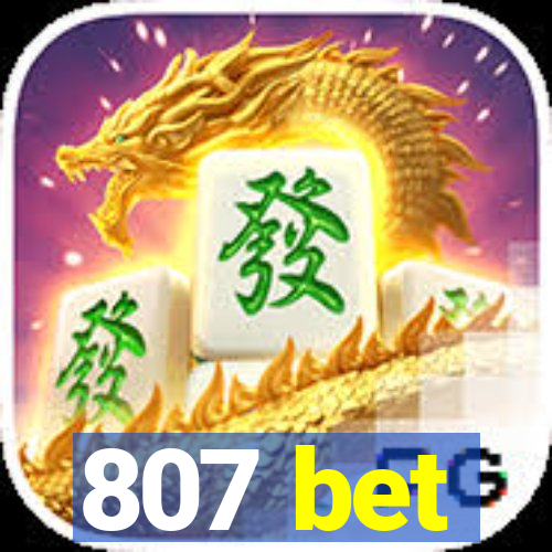 807 bet
